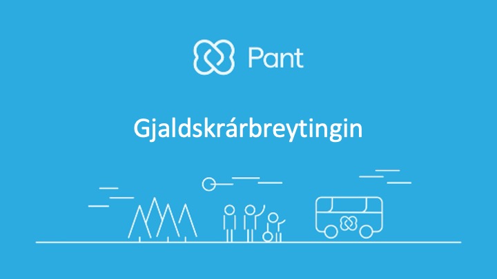 Pant - breyting á gjaldskrá, 16. janúar 2025. Forsíða af glærukynningu. Hvítur texti á bláum bakgrunni. Textinn segir: Gjaldskrárbreytingin